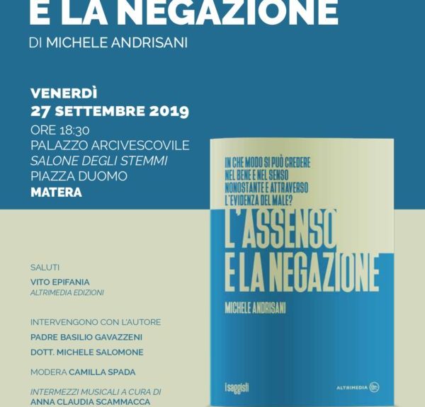 Il 27 settembre a Matera Altrimedia Edizioni presenta “L’assenso e la negazione” di Michele Andrisani