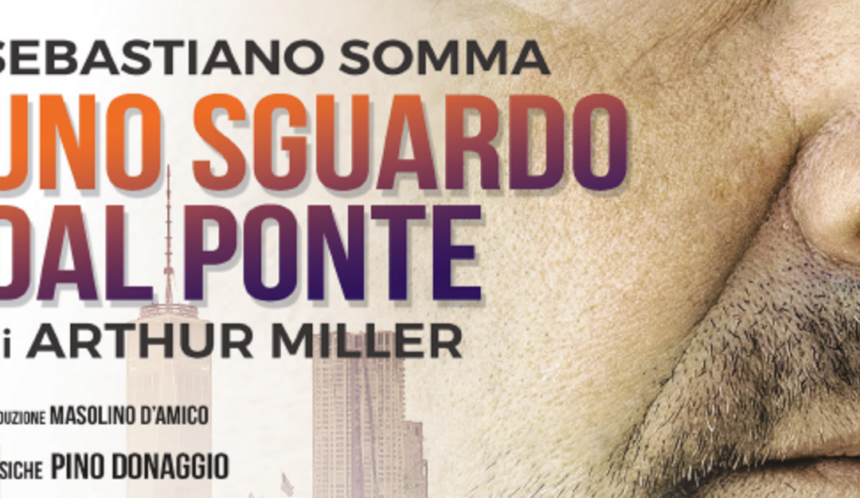 “Uno sguardo dal ponte” con Sebastiano Somma domani al teatro Guerrieri di Matera