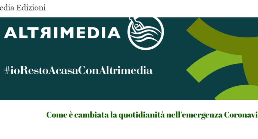 #ioRestoAcasaConAltrimedia: i video e le testimonianze degli autori ai tempi del Coronavirus
