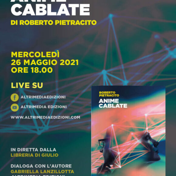 Matera, oggi presentazione di “Anime cablate” (Altrimedia Edizioni) presso la libreria Di Giulio