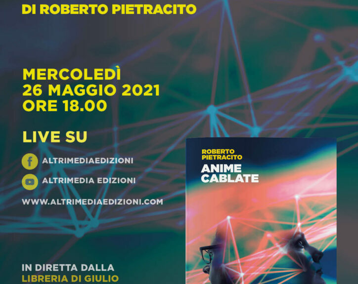 Matera, oggi presentazione di “Anime cablate” (Altrimedia Edizioni) presso la libreria Di Giulio
