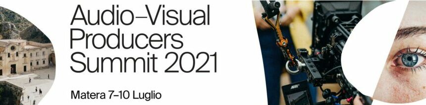 Dal 7 al 10 luglio a Matera i top players dell’industria audiovisiva nazionale e internazionale insieme per elaborare le strategie del futuro