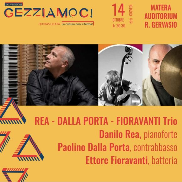 Gezziamoci 2021, il 14 Danilo Rea con Ettore Fioravanti e Paolino Dalla Porta in concerto a Matera