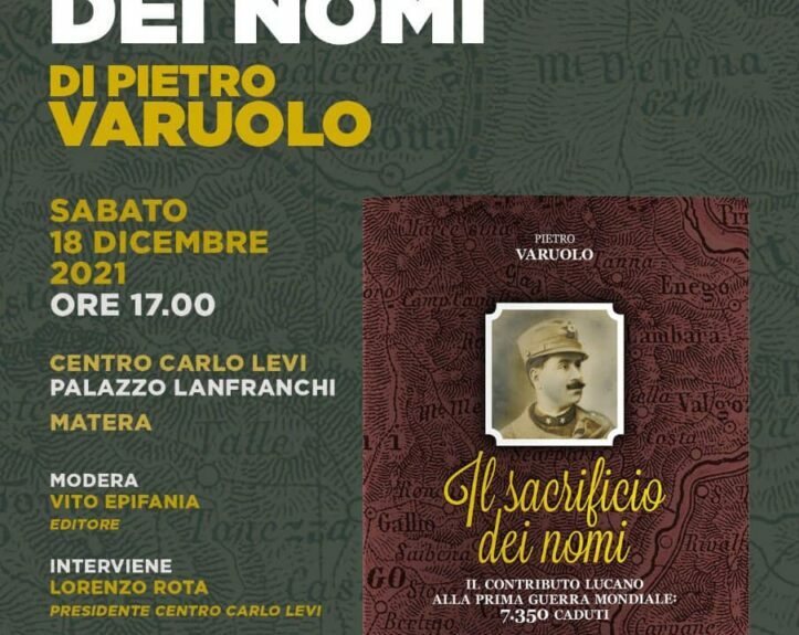 Matera, il 18 dicembre Altrimedia Edizioni presenta nel Centro Carlo Levi “Il sacrificio dei nomi. 7350 caduti: il contributo lucano alla Prima Guerra Mondiale” di Pietro Varuolo