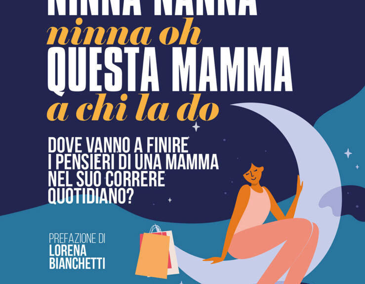 “Ninna nanna ninna oh questa mamma a chi la do” della psicoterapeuta Chiara Gambino è il primo titolo della nuova collana di Altrimedia Edizioni “Così è la vita”. Presentazione domani, 7 aprile, a Roma