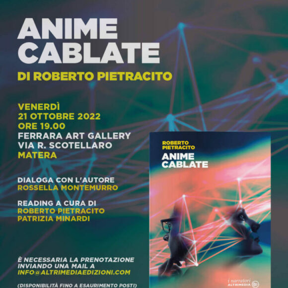 “Anime cablate” di Roberto Pietracito. Presentazione il 21 ottobre a Matera presso Ferrara Art Gallery