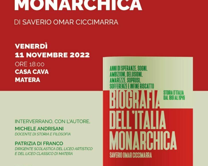 Matera, oggi a Casa Cava presentazione del libro del prof. Saverio Ciccimarra “Biografia dell’Italia monarchica. Storia dell’Italia dal 1861 al 1946”