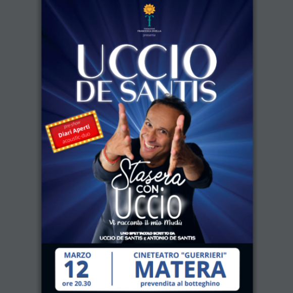 Spettacolo e solidarietà: il 12 marzo al “Guerrieri” di Matera arriva Uccio De Santis. L’evento è promosso dalla Fondazione Francesca Divella