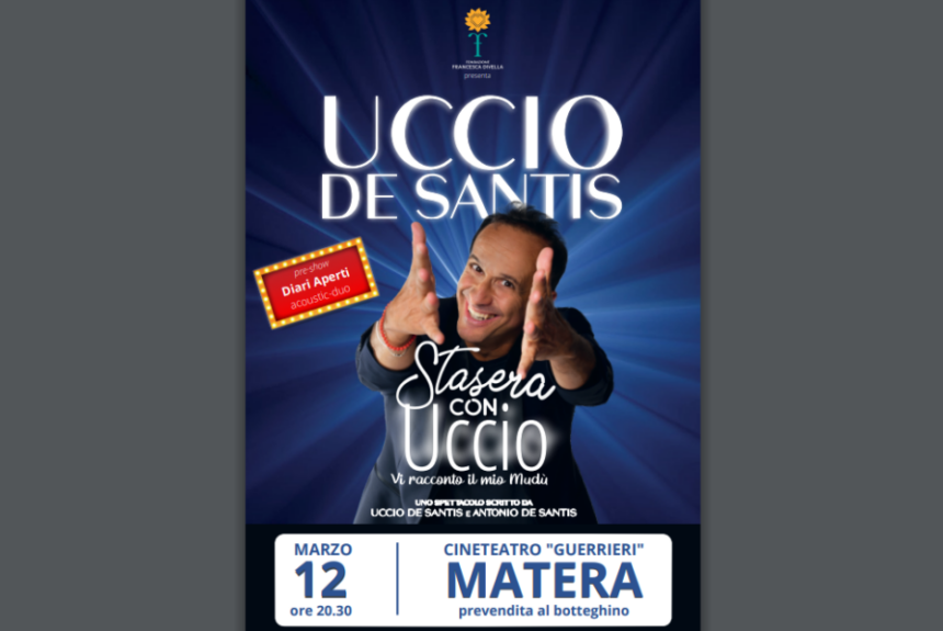 Spettacolo e solidarietà: il 12 marzo al “Guerrieri” di Matera arriva Uccio De Santis. L’evento è promosso dalla Fondazione Francesca Divella