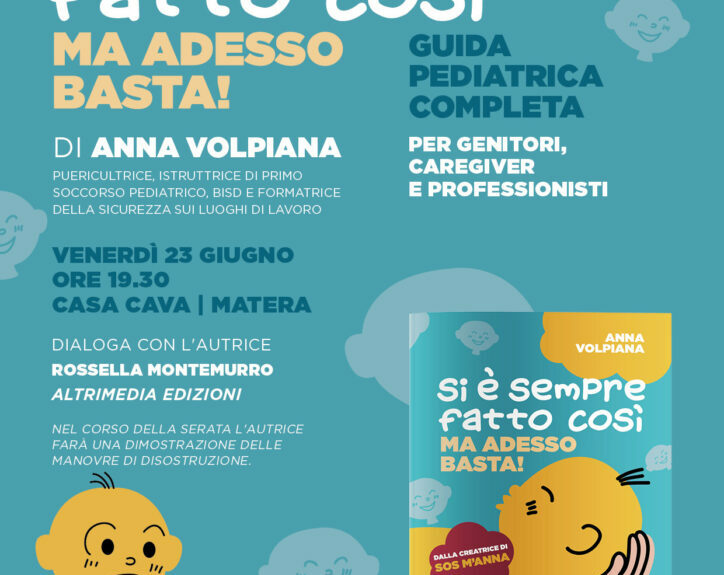 Oggi a Matera, Casa Cava, appuntamento con la creatrice di SOS M’Anna, Anna Volpiana, seguita sui social da oltre 60mila persone. Presenterà il libro “Si è sempre fatto così. Ma adesso basta!  Guida pediatrica completa per genitori, caregiver e professionisti”