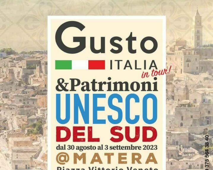 Matera, in piazza Vittorio Veneto dal 30 agosto al 3 settembre “Gusto Italia in tour & Patrimoni Unesco del Sud”