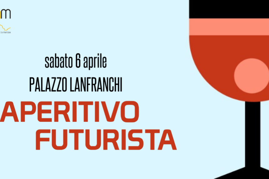 Matera, domani Aperitivo Futurista a conclusione della mostra “Futurismo Italiano: Il contributo del Mezzogiorno agli sviluppi del Movimento”