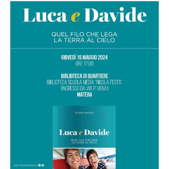 “Luca e Davide. Quel Filo che lega la terra al Cielo”, il 16 l’Associazione Quartiere Lanera ospita nella Biblioteca “Nicola Festa” la presentazione del libro di Elvira Bianco