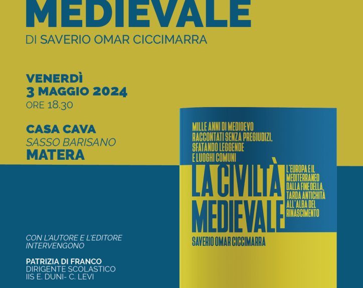 Oggi a Matera presentazione del libro “La civiltà medievale” del prof. Saverio Omar Ciccimarra
