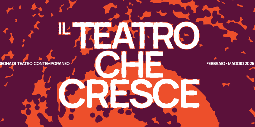 Matera: a febbraio torna “Il teatro che cresce”, la rassegna di teatro contemporaneo di IAC – Centro Arti Integrate